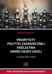 Priorytety polityki zagranicznej Krlestwa Arabii Saudyjskiej, Marcin Styszyski