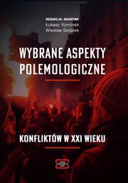 Wybrane aspekty polemologiczne konfliktw w XXI wieku, 