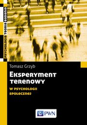 Eksperyment terenowy w psychologii spoecznej, Tomasz Grzyb