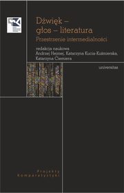 ksiazka tytu: Dwik ? gos ? literatura. Przestrzenie intermedialnoci autor: Praca zbiorowa