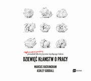 Dziewi kamstw o pracy, Marcus Buckingham, Ashley Goodall