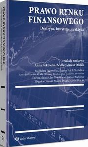 Prawo rynku finansowego, Cezary Kosikowski, Marcin Orlicki, Dorota Maniak, Zbigniew Ofiarski, Anna Jurkowska-Zeidler, Magdalena Fedorowicz, Tomasz Nieborak, Mariola Lemonnier, Eugenia Fojcik-Mastalska, Jan Monkiewicz, Marcin Olszak