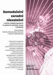 ksiazka tytu: Samodzielni zaradni niezaleni autor: Elbieta Zakrzewska-Manterys, Jakub Niedbalski