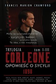 CORLEONE: Opowie o Sycylii. Trylogia [1898], Francis Marion Crawford