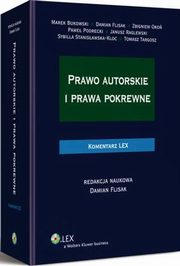 Prawo autorskie i prawa pokrewne. Komentarz, Zbigniew Oko, Pawe Podrecki, Damian Flisak, Tomasz Targosz, Sybilla Stanisawska-Kloc, Janusz Raglewski, Marek Bukowski