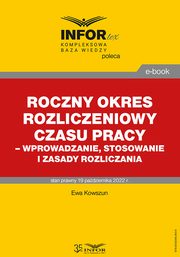 Roczny okres rozliczeniowy czasu pracy ? wprowadzanie, stosowanie i zasady rozliczania, Ewa Kowszun