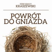 Powrt do gniazda, Jzef Ignacy Kraszewski