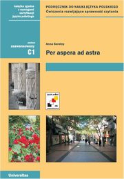 Per aspera ad astra podrcznik do nauki jzyka polskiego  Poziom zaawansowany C1, Anna Seretny