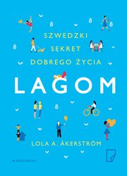 ksiazka tytu: Lagom. Szwedzki sekret dobrego ycia autor: Lola A. akerstrm