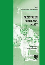 ksiazka tytu: XXIV Konwersatorium Wiedzy o Miecie. Przestrze publiczna miast autor: 