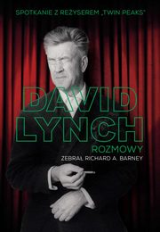 ksiazka tytu: David Lynch. Rozmowy autor: Richard A. Barney