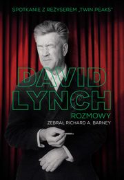 David Lynch. Rozmowy, Richard A. Barney