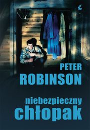 ksiazka tytu: Niebezpieczny chopak autor: Peter Robinson