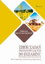 Zbir zada ROL. 10 Organizacja i nadzorowanie produkcji rolniczej, Magorzata Balcerowska-Ogrodowicz