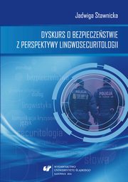 Dyskurs o bezpieczestwie z perspektywy lingwosecuritologii, Jadwiga Stawnicka