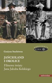 Jacioland i okolice Filmowe wiaty Jana Jakuba Kolskiego, Grayna Stachwna
