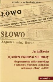 Ci, ktrzy przekona nie umiej, Jan Sadkiewicz