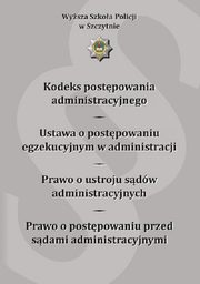 ksiazka tytu: Kodeks postpowania administracyjnego. Ustawa o postpowaniu egzekucyjnym w administracji. Prawo o ustroju sdw administracyjnych. Prawo o postpowaniu przed sdami administracyjnymi. Wydanie IV zmienione i uzupenione. autor: 