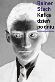 Kafka dzie po dniu, Reiner Stach