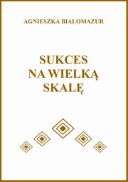 Sukces na wielk skal, Agnieszka Biaomazur