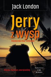 Jerry z wysp. Prawdziwa psia opowie, Jack London