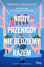 Nigdy, przenigdy nie bdziemy razem, Sophie Gonzales