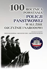 100. rocznica powstania Policji Pastwowej ? w subie Ojczynie i Narodowi, Iwona Klonowska, Krzysztof Cebul, Krzysztof Musielak