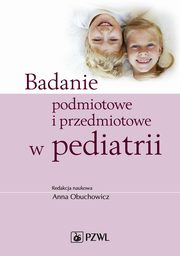Badanie podmiotowe i przedmiotowe w pediatrii, Anna Obuchowicz
