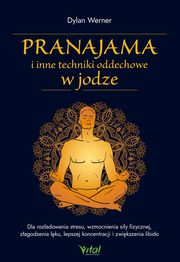 Pranajama i inne techniki oddechowe w jodze, Dylan Werner