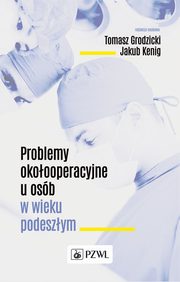 Problemy okoooperacyjne u osb w wieku podeszym, 