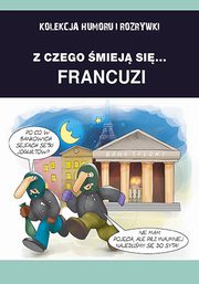 ksiazka tytu: Z czego miej si... Francuzi autor: Praca zbiorowa