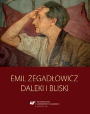 ksiazka tytu: Emil Zegadowicz - 07 Osobowo twrcza Emila Zegadowicza w wietle bada z zakresu psychologii twrczoci autor: 