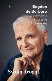 Swoj drog?, Bogdan de Barbaro, Justyna Dbrowska