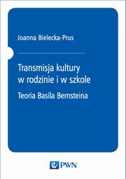 Transmisja kultury w rodzinie i w szkole, Joanna Bielecka-Prus