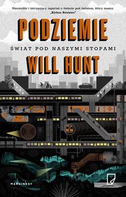 Podziemie. wiat pod naszymi stopami, Will Hunt