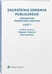 Zagroenia zdrowia publicznego. Cz 5. Vademecum promotora zdrowia, Zbigniew Tokarski, Andrzej Denys