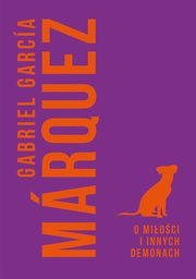 O mioci i innych demonach, Gabriel Garcia Marquez