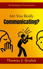 ksiazka tytu: Are You Really Communicating? autor: Thomas J. Gralak