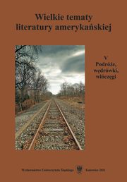 ksiazka tytu: Wielkie tematy literatury amerykaskiej. T. 5: Podre, wdrwki, wczgi - 11 Podr jako powrt do korzeni i szansa duchowej odnowy w powieciach Paule Marshall 