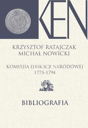 Komisja Edukacji Narodowej 1773-1794. Tom 14. Bibliografia, Krzysztof Ratajczak, Micha Nowicki