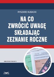 Na co zwrci uwag skadajc zeznanie roczne, Ryszard Kubacki
