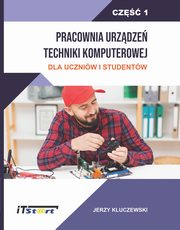 Pracownia Urzdze Techniki Komputerowej Dla Uczniw i Studentw ? Cz 1, Jerzy Kluczewski