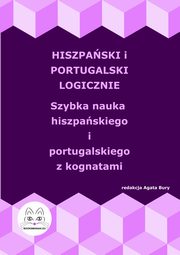 Hiszpaski i portugalski logicznie. Szybka nauka hiszpaskiego i portugalskiego z kognatami, 