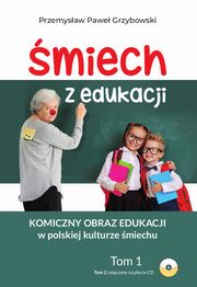 miech z edukacji. Komiczny obraz edukacji w polskiej kulturze miechu Tom 1 i 2, Przemysaw Pawe Grzybowski