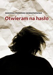 ksiazka tytu: Otwieram na haso autor: Marzena Przekwas-Siemitkowska