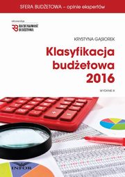 Klasyfikacja budetowa 2016. Wydanie III, Krystyna Gsiorek