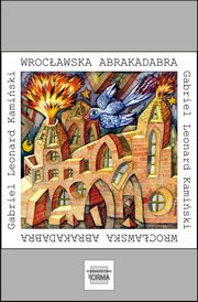 Wrocawska Abrakadabra, Gabriel Leonard Kamiski