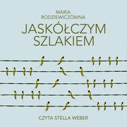 Jaskczym szlakiem, Maria Rodziewiczwna