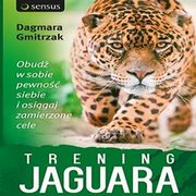 Trening Jaguara. Obud w sobie pewno siebie i osigaj zamierzone cele, Dagmara Gmitrzak