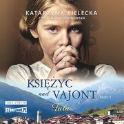 Ksiyc nad Vajont. Tom 1. Fala, Katarzyna Kielecka